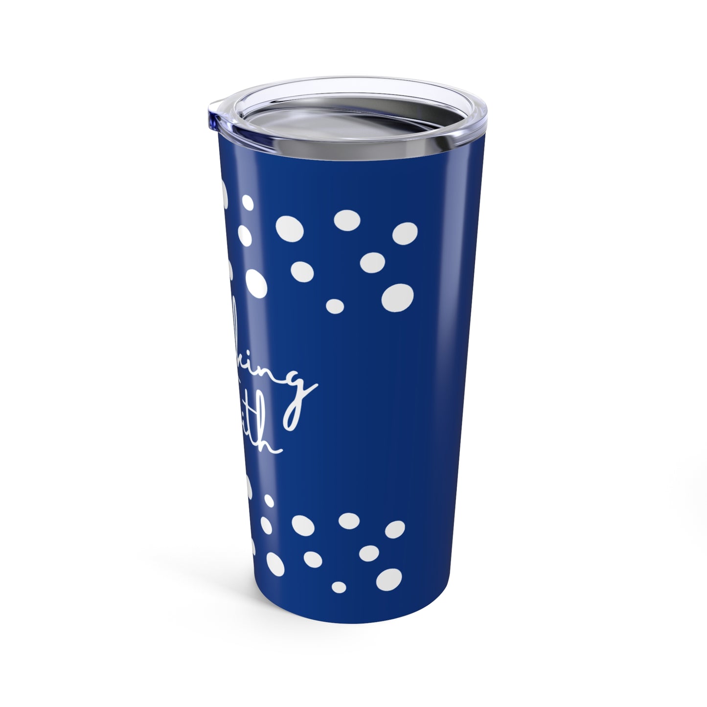 Walking In Faith Blue Tumbler 20oz