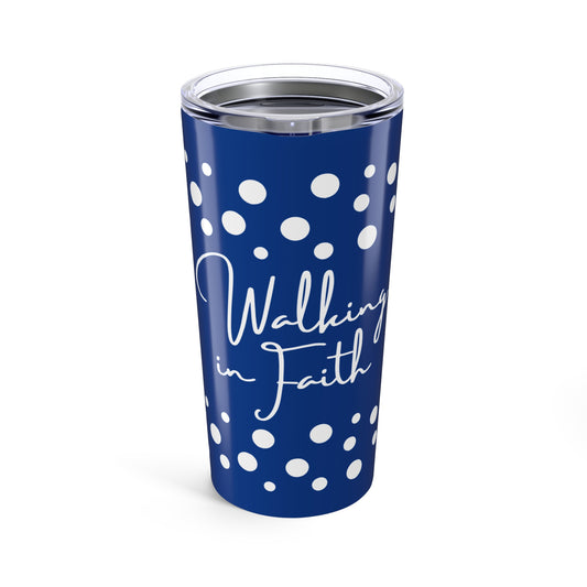 Walking In Faith Blue Tumbler 20oz