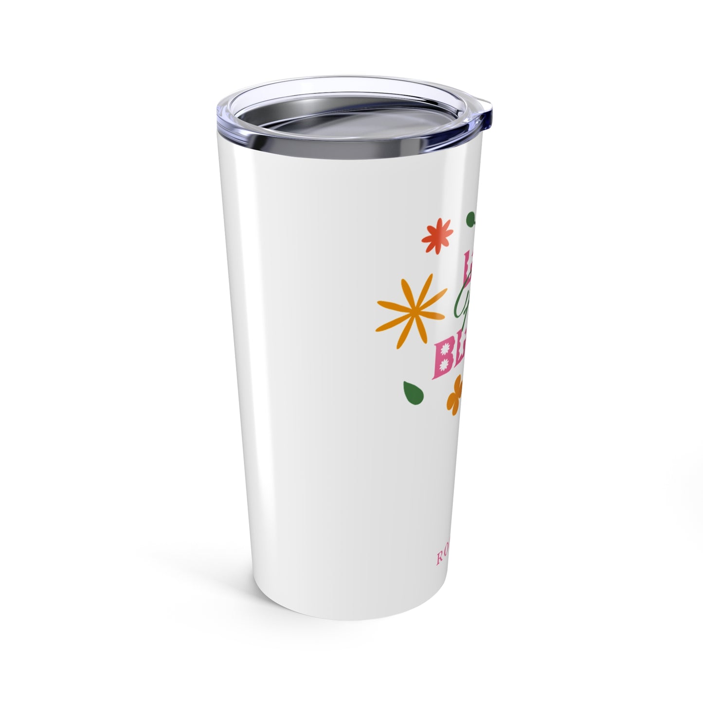 Let Faith Bloom Tumbler 20oz