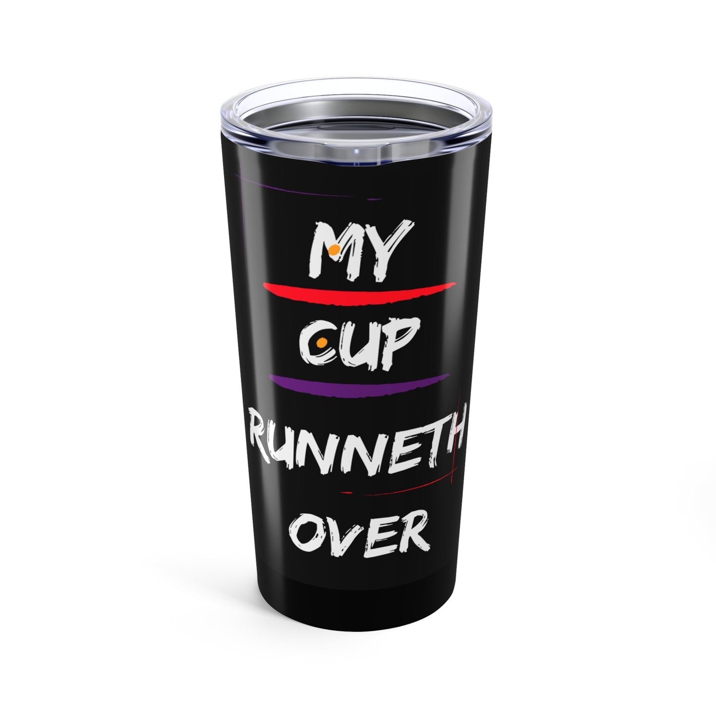 Cup Runneth Tumbler 20oz